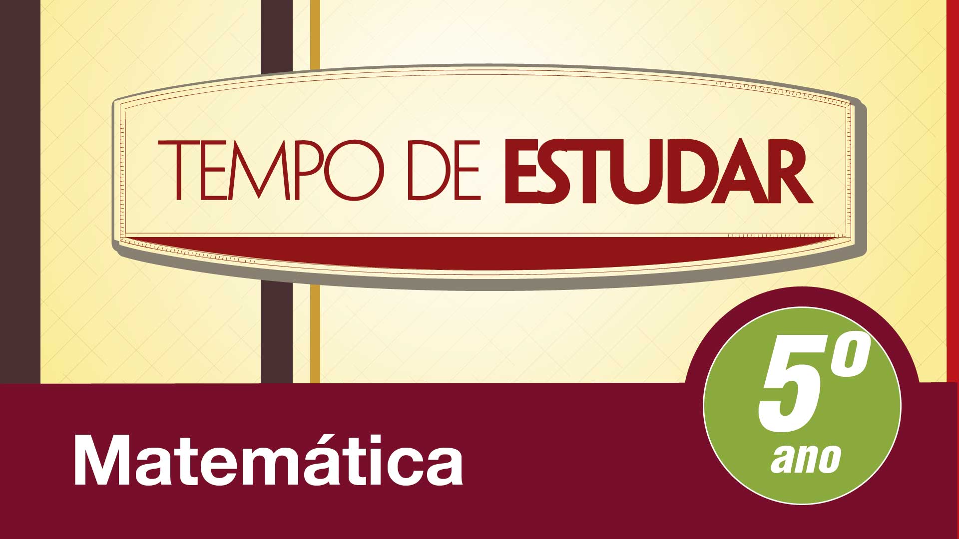 Tempo de Estudar – Matemática – 5º ano