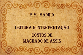 Leitura e Interpretação Machado de Assis – E.M. Madrid